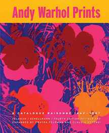 9781891024634-1891024639-Andy Warhol Prints: A Catalogue Raisonné 1962-1987