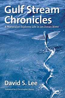 9781469623931-1469623935-Gulf Stream Chronicles: A Naturalist Explores Life in an Ocean River