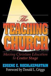 9780687410835-0687410835-The Teaching Church: Moving Christian Education to Center Stage