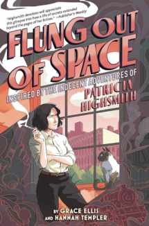 9781419744341-1419744348-Flung Out of Space: Inspired by the Indecent Adventures of Patricia Highsmith