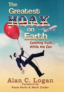 9781735557229-1735557226-The Greatest Hoax on Earth: Catching Truth, While We Can