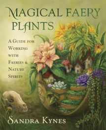 9780738770321-0738770329-Magical Faery Plants: A Guide for Working with Faeries and Nature Spirits