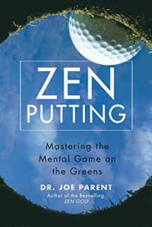 9781592402670-1592402674-Zen Putting: Mastering the Mental Game on the Greens