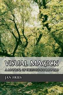 9781869928575-1869928571-Visual Magick: A Manual of Freestyle Shamanism