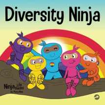 9781951056506-1951056507-Diversity Ninja: An Anti-racist, Diverse Children’s Book About Racism and Prejudice, and Practicing Inclusion, Diversity, and Equality (Ninja Life Hacks)