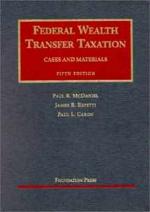 9781587783838-1587783835-Federal Wealth Transfer Taxation: Cases and Materials (University Casebook Series)