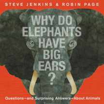 9780316456791-0316456799-Why Do Elephants Have Big Ears?: Questions ― and Surprising Answers ― About Animals