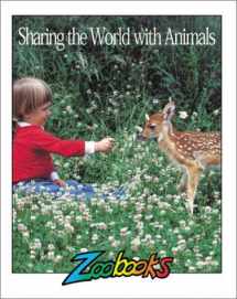 9780937934685-0937934682-Sharing the World With Animals (Zoobooks Series)