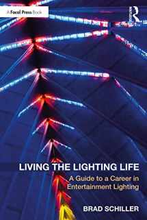 9780367349325-0367349329-Living the Lighting Life: A Guide to a Career in Entertainment Lighting