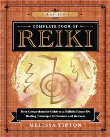9780738761831-0738761834-Llewellyn's Complete Book of Reiki: Your Comprehensive Guide to a Holistic Hands-On Healing Technique for Balance and Wellness (Llewellyn's Complete Book Series, 15)