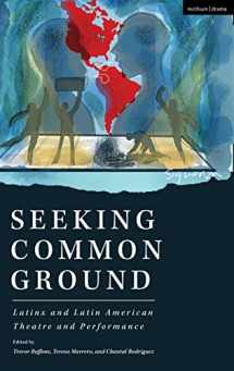 9781350230217-1350230219-Seeking Common Ground: Latinx and Latin American Theatre and Performance