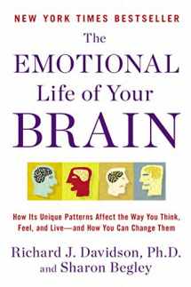 9780452298880-0452298881-The Emotional Life of Your Brain: How Its Unique Patterns Affect the Way You Think, Feel, and Live--and How You Can Change Them