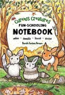 9781542932271-1542932270-Curious Creatures - Fun-Schooling Notebook: Dyslexia Games Presents: Color, Doodle, Learn & Write - Ages 5 to 10
