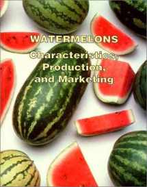 9780970754615-0970754612-Watermelons: Characteristics, Production, and Marketing
