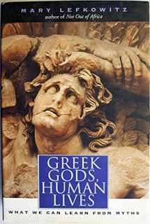 9780300101454-0300101457-Greek Gods, Human Lives: What We Can Learn from Myths