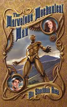 9781533052735-1533052735-The Marvelous Mechanical Man: Book One of the Conn-Mann Chronicles