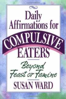 9781558740761-1558740767-Beyond Feast or Famine: Daily Affirmations for Compulsive Eaters