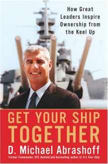 9781591840749-1591840740-Get Your Ship Together: How Great Leaders Inspire Ownership from the Keel