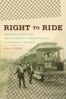 9780807871010-080787101X-Right to Ride: Streetcar Boycotts and African American Citizenship in the Era of Plessy v. Ferguson (The John Hope Franklin Series in African American History and Culture)