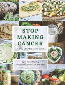 9781662932762-1662932766-Stop Making Cancer: A Raw Vegan Recipe Book