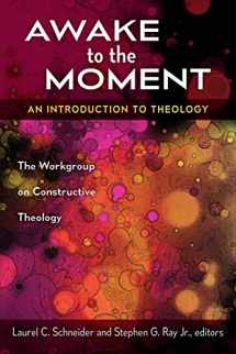 9780664261887-0664261884-Awake to the Moment: An Introduction to Theology