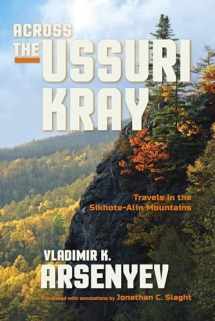 9780253022158-0253022150-Across the Ussuri Kray: Travels in the Sikhote-Alin Mountains