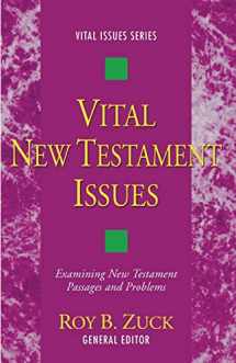 9781597526845-1597526843-Vital New Testament Issues: Examining New Testament Passages and Problems (Vital Issues)