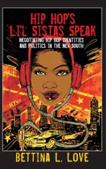 9781433111907-143311190X-Hip Hop’s Li’l Sistas Speak: Negotiating Hip Hop Identities and Politics in the New South (Counterpoints)