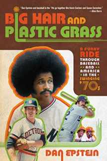 9781250007247-1250007240-Big Hair and Plastic Grass: A Funky Ride Through Baseball and America in the Swinging '70s