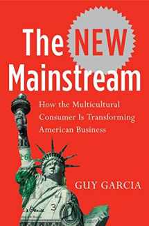9780060584658-0060584653-The New Mainstream: How the Multicultural Consumer Is Transforming American Business