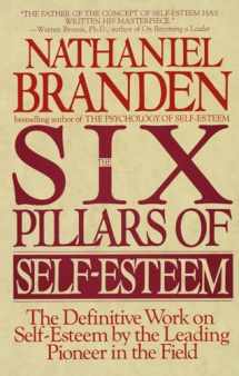 9780553374391-0553374397-The Six Pillars of Self-Esteem: The Definitive Work on Self-Esteem by the Leading Pioneer in the Field