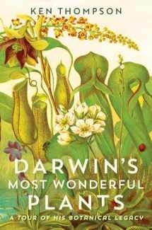 9780226675671-022667567X-Darwin's Most Wonderful Plants: A Tour of His Botanical Legacy