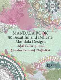 9781712995310-1712995316-Mandala Book - 50 Beautiful and Delicate Mandala Designs: Adult Coloring Book for Relaxation and Meditation (Mandala Coloring Books for Adults)
