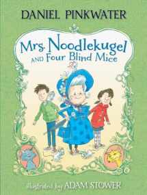 9780763676582-0763676586-Mrs. Noodlekugel and Four Blind Mice
