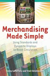 9781591585619-1591585619-Merchandising Made Simple: Using Standards and Dynamite Displays to Boost Circulation