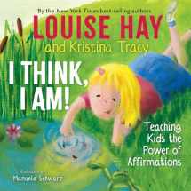 9781401961046-1401961045-I Think, I Am!: Teaching Kids the Power of Affirmations