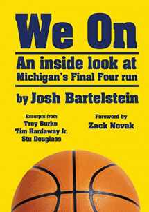 9781619849914-1619849917-We On: An inside look at Michigan's Final Four run