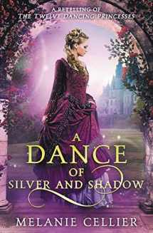9780648080121-0648080129-A Dance of Silver and Shadow: A Retelling of The Twelve Dancing Princesses (Beyond the Four Kingdoms)