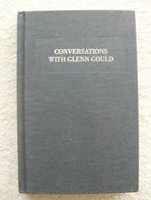 9780316157773-0316157775-Conversations with Glenn Gould