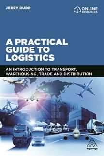 9780749498818-0749498811-A Practical Guide to Logistics: An Introduction to Transport, Warehousing, Trade and Distribution