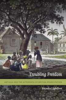 9780822360070-0822360071-Troubling Freedom: Antigua and the Aftermath of British Emancipation