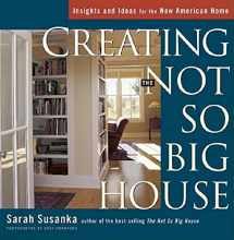 9781561583775-1561583774-Creating the Not So Big House: Insights and Ideas for the New American Home