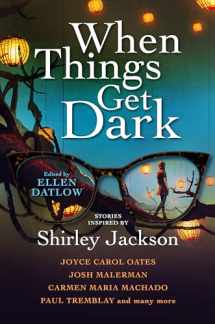9781789097153-1789097150-When Things Get Dark: Stories inspired by Shirley Jackson