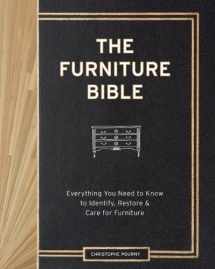 9781579655358-1579655351-The Furniture Bible: Everything You Need to Know to Identify, Restore & Care for Furniture
