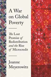 9780691250281-0691250286-A War on Global Poverty: The Lost Promise of Redistribution and the Rise of Microcredit