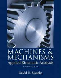 9780132157803-0132157802-Machines & Mechanisms: Applied Kinematic Analysis