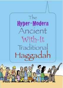 9781300832539-1300832533-Jewish Essentials The Hyper-Modern Ancient With-It Traditional Haggadah
