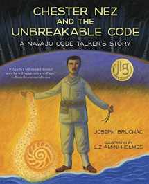 9780807500071-0807500070-Chester Nez and the Unbreakable Code: A Navajo Code Talker's Story