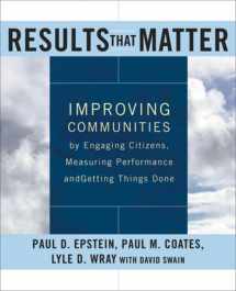 9780787960582-0787960586-Results that Matter: Improving Communities by Engaging Citizens, Measuring Performance, and Getting Things Done