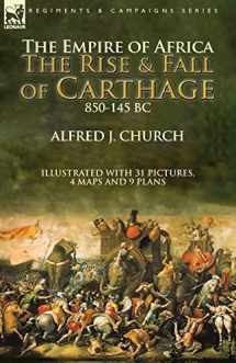 9781782828815-1782828818-The Empire of Africa: the Rise and Fall of Carthage, 850-145 BC